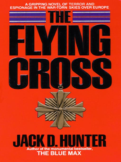 Title details for The Flying Cross by Jack D. Hunter - Available